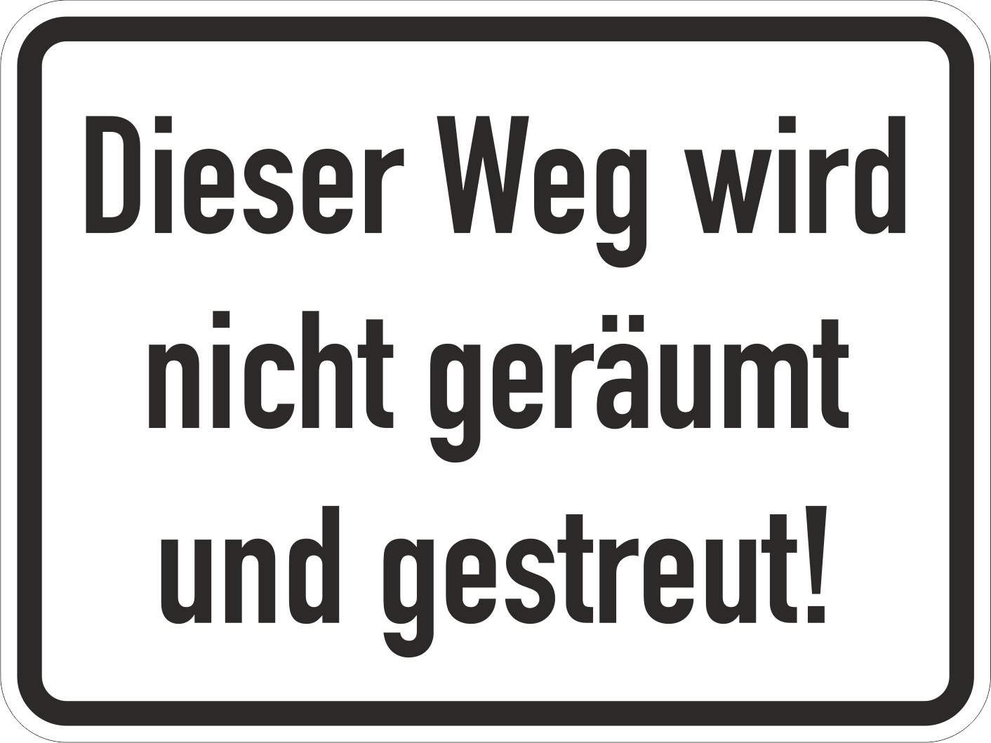 WD-12-222, Dieser Weg wird nicht geräumt und gestreut!
